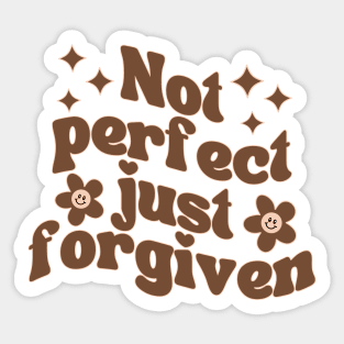 Not Perfect Just Forgiven Sticker